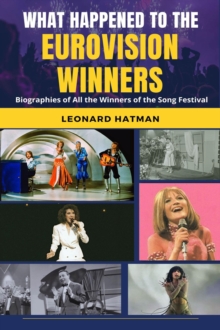 What Happened to the Eurovision Winners: Biographies of All the Winners of the Song Festival