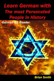 Learn German with The most Persecuted People in History : German Graded Readers, #20