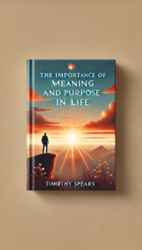 Importance of Meaning and Purpose in Life