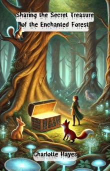 Sharing the Secret Treasure of the Enchanted Forest : Virtue Series