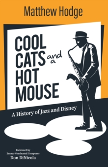 Cool Cats and a Hot Mouse: A History of Jazz and Disney