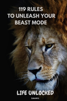 Life Unlocked Rules to Unleash Your Beast Mode