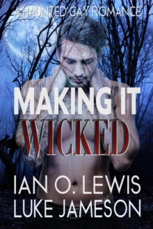 Making It Wicked : The Making It Series, #8