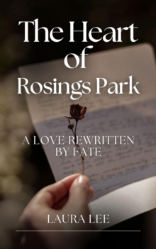 Heart of Rosings Park:  A Love Rewritten by Fate