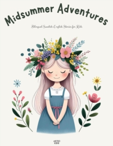 Midsummer Adventures: Bilingual Swedish-English Stories for Kids