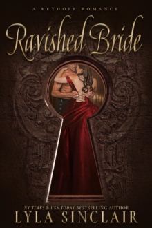 Ravished Bride : Keyhole Romance, #2