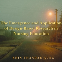 "The Emergence And Application Of Design-Based Research In Nursing Education"