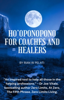 Ho'Oponopono for Coaches and Healers