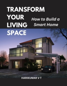 Transform Your Living Space: How to Build a Smart Home