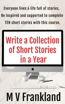 Write a Collection of Short Stories in a Year : How-to Books for Writers