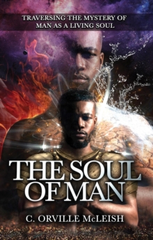 Soul of Man: Traversing the Mystery of Man as a Living Soul