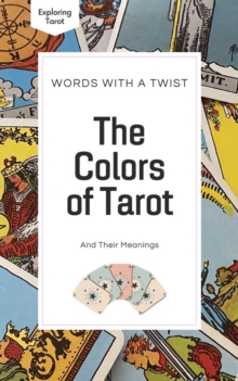 Colors of Tarot : Exploring Tarot, #1