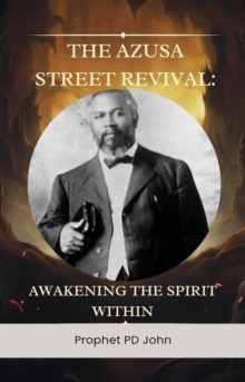 Azusa Street Revival: Awakening the Spirit Within