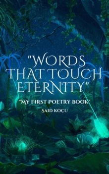 Words That Touch Eternity : poetry diary, #0