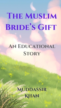 Muslim Bride's Gift: An Educational Story