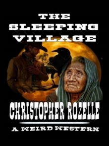 Sleeping Village - A Weird Western