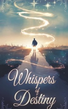 Whispers of Destiny : Short stories, #4