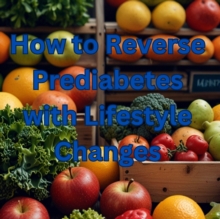 How To Reverse Prediabetes With Lifestyle Changes