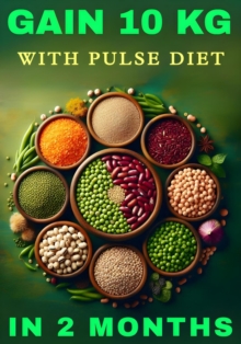 Gain 10 kg with pulse diet in 2 months