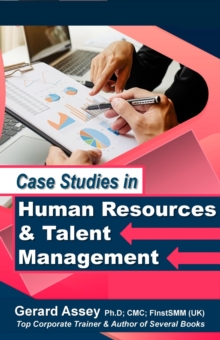 Case Studies in Human Resources & Talent Management