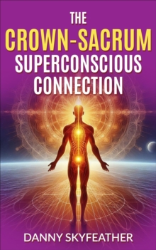 Crown-Sacrum Superconscious Connection