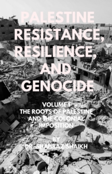 Roots Of Palestine And The Colonial Imposition : Palestine - Resistance, Resilience, And Genocide, #1