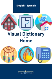 Visual Dictionary of the Home : English - Spanish Visual Dictionaries, #10