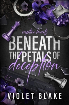 Beneath The Petals of Deception : Captive Hearts, #1