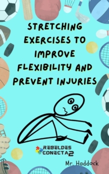 StreTchinG EXerciseS to ImPRove FleXiBility and PreVent InJurieS