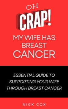 Oh Crap! My Wife Has Breast Cancer