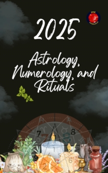 Astrology, Numerology, And Rituals 2025