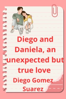 Diego and Daniela, an unexpected but true love