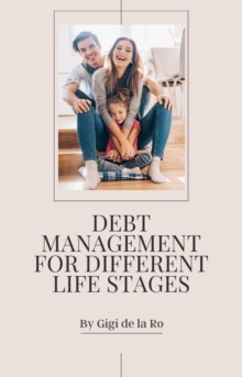 Debt Management for Different Life Stages