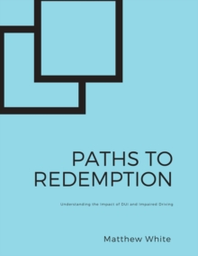 Paths to Redemption: Understanding the Impact of DUI and Impaired Driving