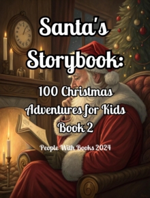 Santa's Storybook: 100 Christmas Adventures for Kids. Book 2