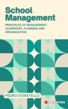 School Management: Principles of Management, Leadership, Planning and Organization : Innovative Education: Strategies, Challenges, and Solutions in Pedagogy