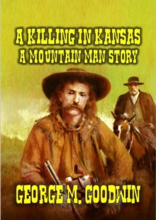 Killing in Kansas - A Mountain Man Story : Mountain Man Series, #1