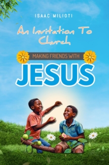 Invitation To Church: Making Friends With Jesus