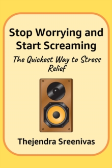 Stop Worrying and Start Screaming