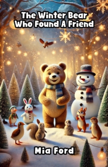 Winter Bear Who Found A Friend : Festive Series