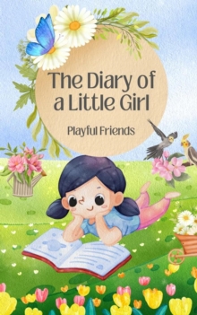 Diary of a Little Girl : Best Friends, #1