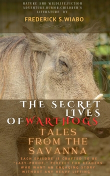 Secret Lives of Warthogs: Tales from the Savanna