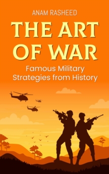 Art of War: Famous Military Strategies from History