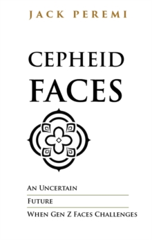 Cepheid Faces: An Uncertain Future When Gen Z Faces Challenges : RULES OF LIFE, #3