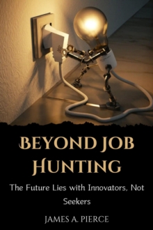 Beyond Job Hunting: The Future Lies with Innovators, Not Seekers