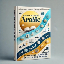 Modern Arabic Learning: Combining Arabic, English, And Franco (Arabic Transliteration : ?, #1