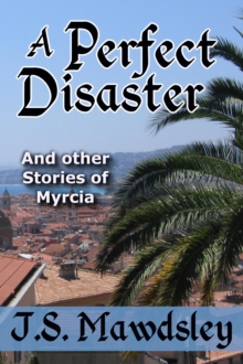 Perfect Disaster: And Other Stories of Myrcia