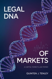 Legal DNA Of Markets: A Capital Markets Law Primer