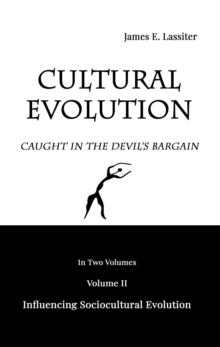 Cultural Evolution: Caught in the Devil's Bargain : Volume II, Influencing Sociocultural Evolution, #2