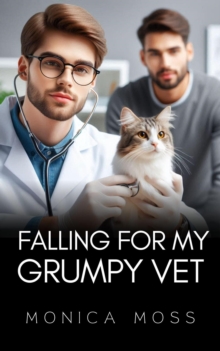 Falling For My Grumpy Vet : The Chance Encounters Series, #70